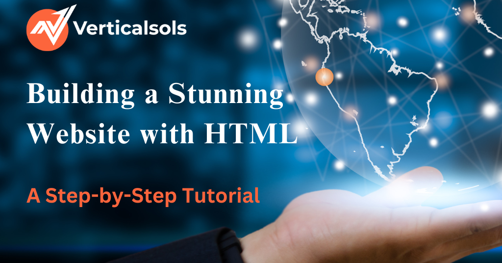 Building a Stunning Website with HTML: A Step-by-Step Tutorial. 
