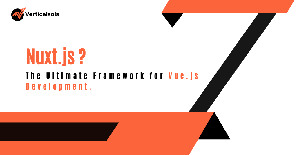 Nuxt.js: The Ultimate Framework for Vue.js Development.