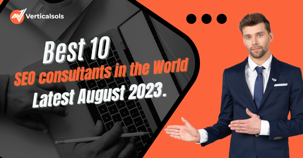 Best 10 SEO consultant in the World: Latest August 2023.
