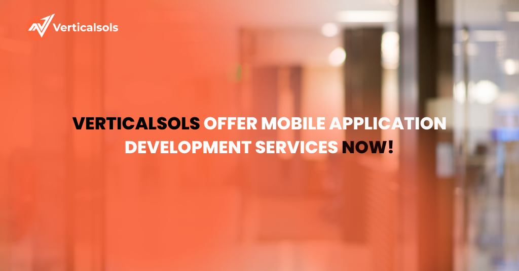Verticalsols Offer Mobile Application Development Services Now!