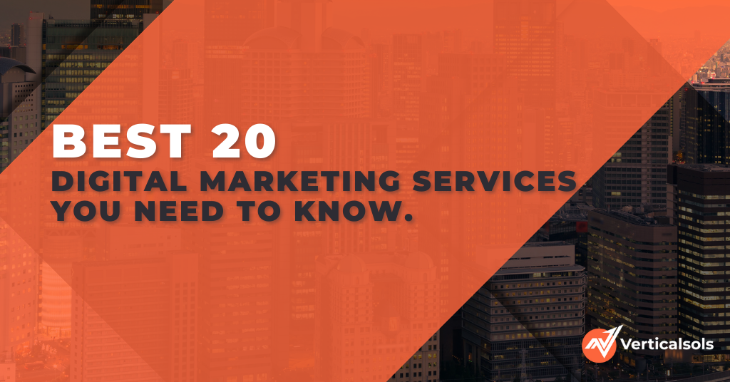 Best 20 Digital Marketing Services You Need To Know.