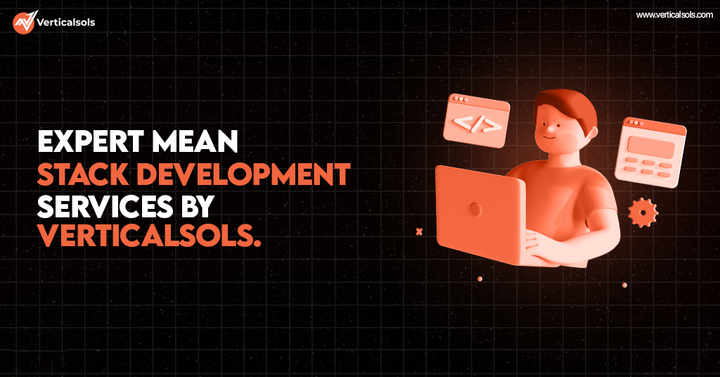 Expert MEAN Stack Development Services by Verticalsols.